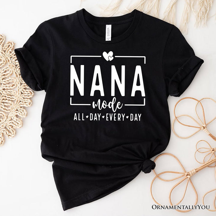 Nana Mode T-Shirt, All Day Every Day White and Black Tee Gift for Grandma T-Shirts OrnamentallyYou Black XS 