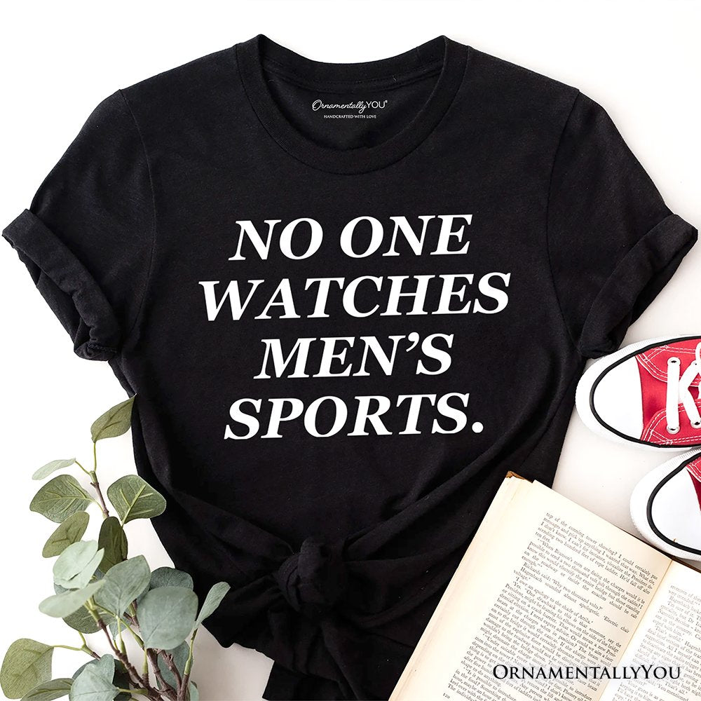No One Watches Men’s Sports T-Shirt, Bold Viral Equality Tee for Women Athletes T-Shirts OrnamentallyYou Black XS 