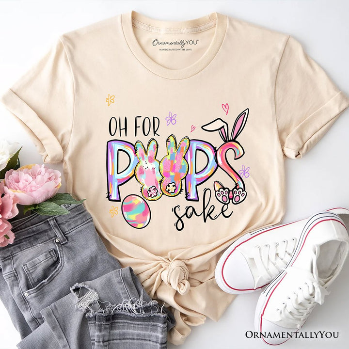 Oh For Peeps Sake T-Shirt, Funny Easter Bunny Spring Tee T-Shirts OrnamentallyYou Natural XS 