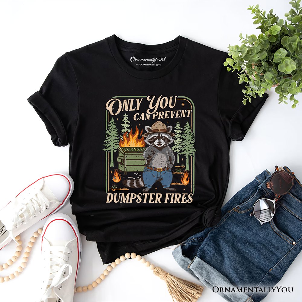 Only You Can Prevent Funny Dumpster Raccoon T-Shirt, Vintage Meme Tee T-Shirts OrnamentallyYou Black XS 