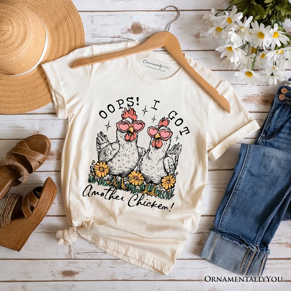 Oops I Got Another Chicken T-Shirt, Funny Farm Animal Tee T-Shirts OrnamentallyYou Natural XS 