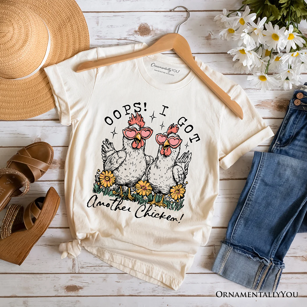 Oops I Got Another Chicken T-Shirt, Funny Farm Animal Tee