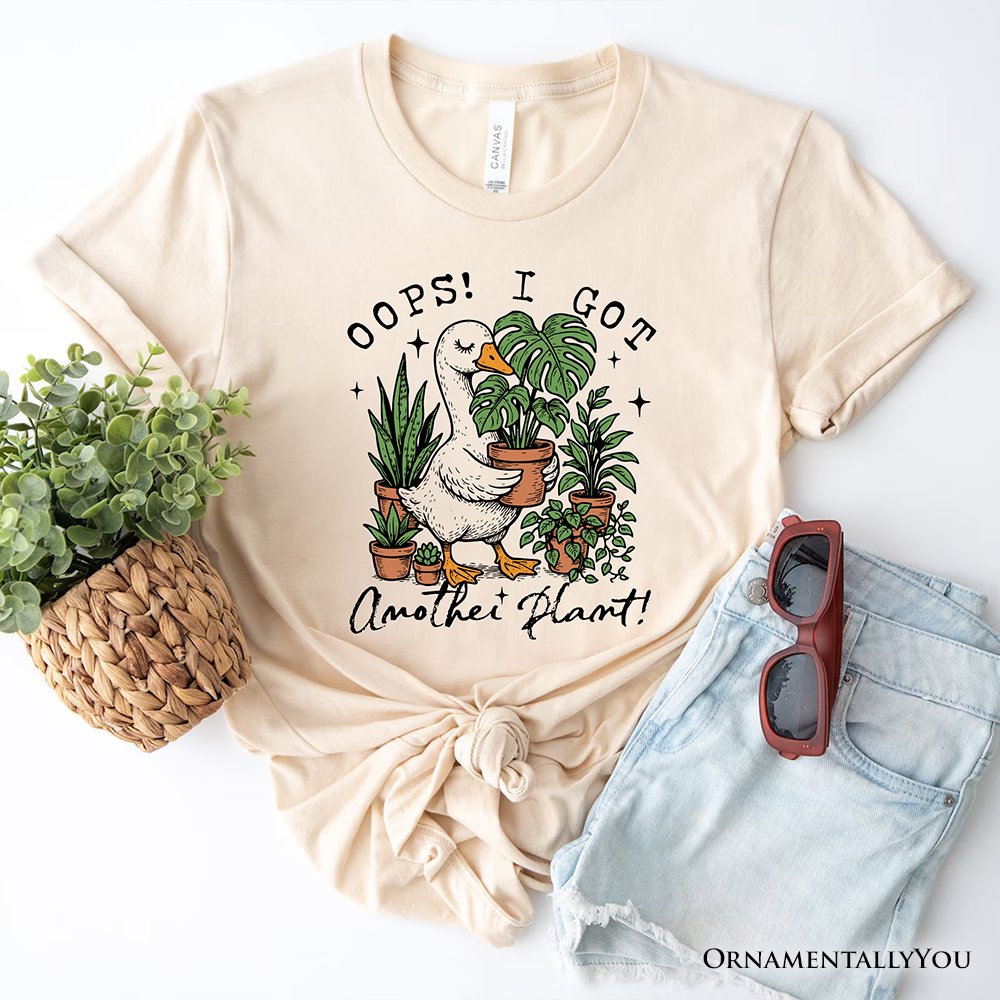 Oops I Got Another Plant Goose T-Shirt, Sarcastic Gardening Humor Tee T-Shirts OrnamentallyYou Natural XS 