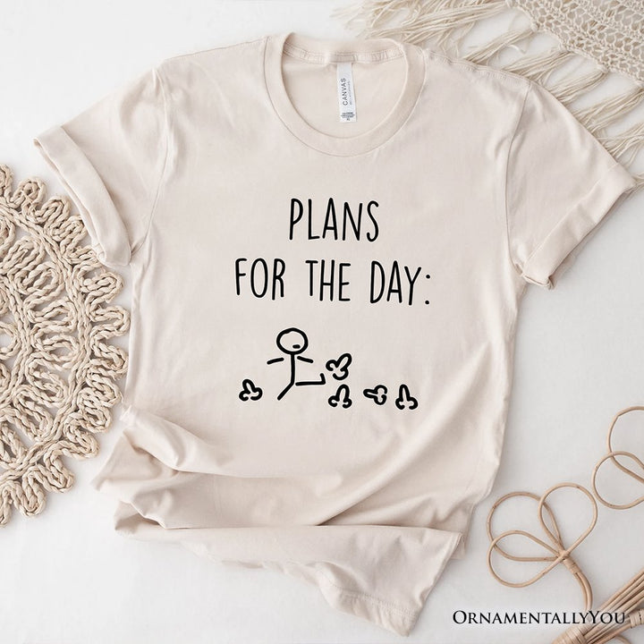 Plans for the Day T-Shirt, Funny Minimalist Sarcastic Tee for Day Off T-Shirts OrnamentallyYou Natural XS 