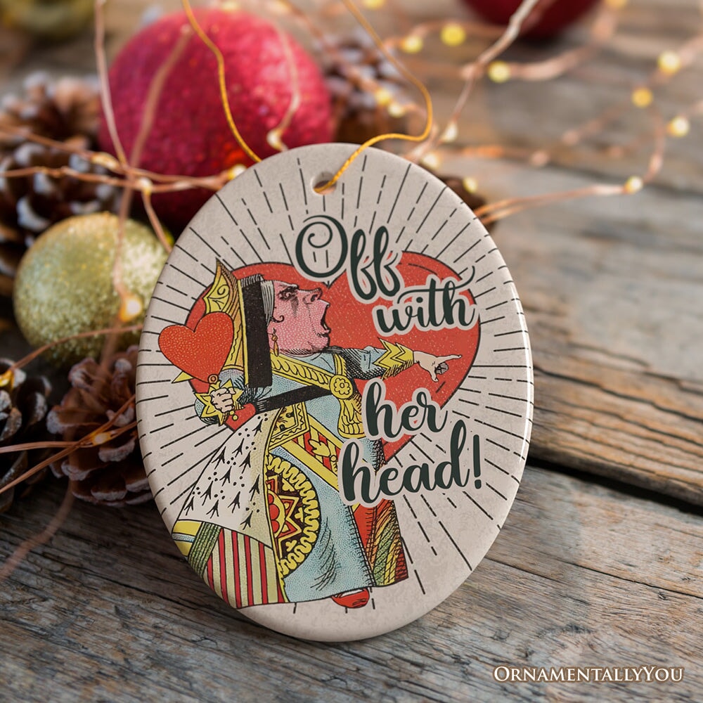 Queen of Heart Off with Her Head Ornament, Funny Vintage Christmas Decor Ceramic Ornament OrnamentallyYou 