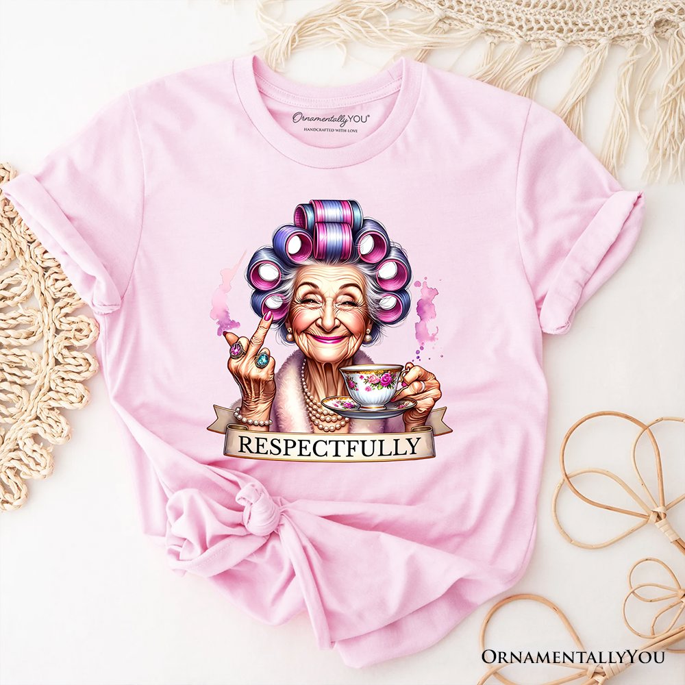 Respectfully Sassy Grandma T-Shirt, Funny Old Lady Tee for Sarcastic Nanas T-Shirts OrnamentallyYou Soft Pink XS 