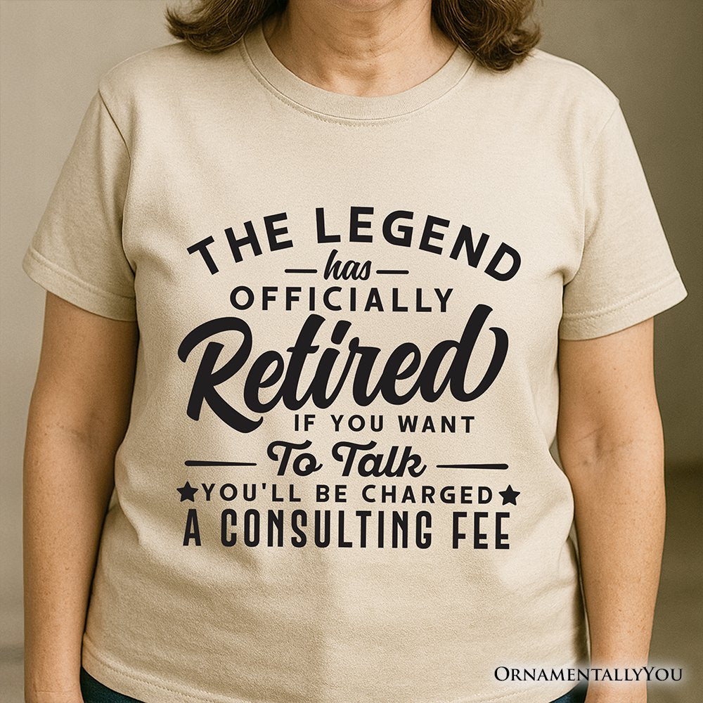 Retirement Consulting Fee T-Shirt, Funny Officially Retired Tee T-Shirts OrnamentallyYou 