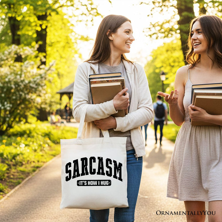 Sarcasm It's How I Hug Tote Bag, Funny Minimalist Gift Shopper for Bold and Sarcastic Women Tote Bag OrnamentallyYou 