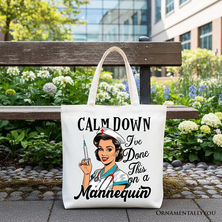 Sassy Nursing School Tote Bag, Calm Down I've Done This on a Mannequin Gift Shopper Tote Bag OrnamentallyYou White 