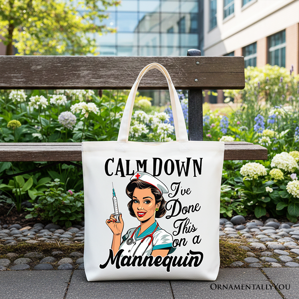 Sassy Nursing School Tote Bag, Calm Down I've Done This on a Mannequin Gift Shopper