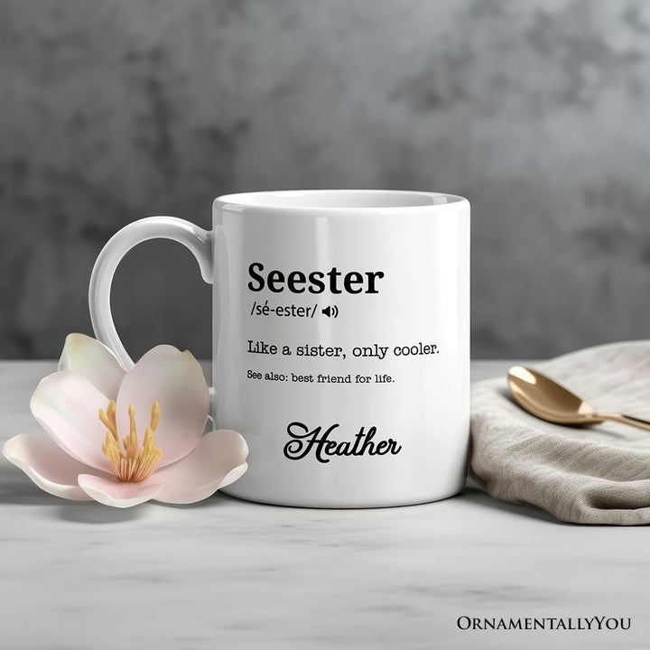 Seester Definition Personalized Mug, Funny Sister Gift With Custom Name Personalized Ceramic Mug OrnamentallyYou 