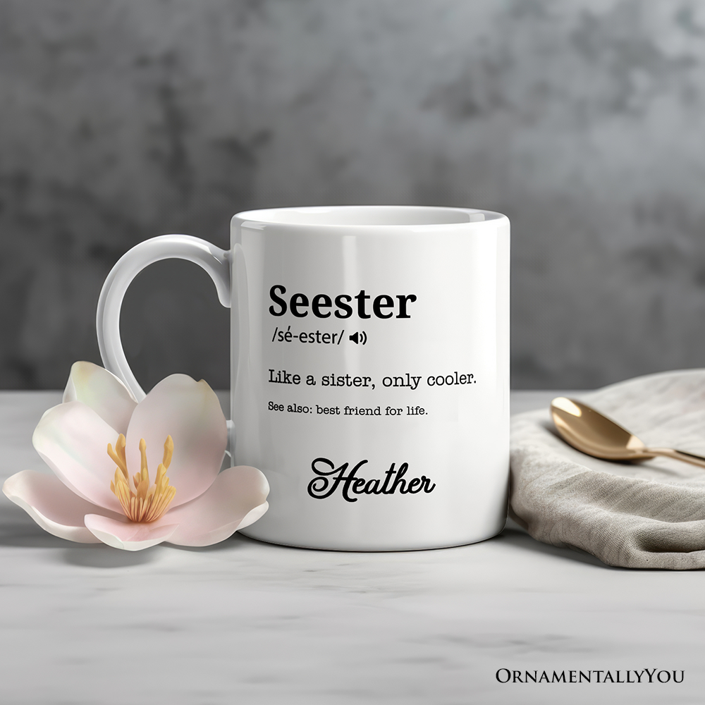 Seester Definition Personalized Mug, Funny Sister Gift With Custom Name