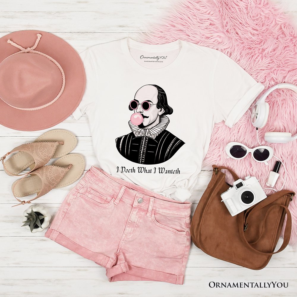 Shakespeare Bubblegum T-Shirt, I Doeth What I Wanteth Funny Sassy Quote Tee T-Shirts OrnamentallyYou White XS 