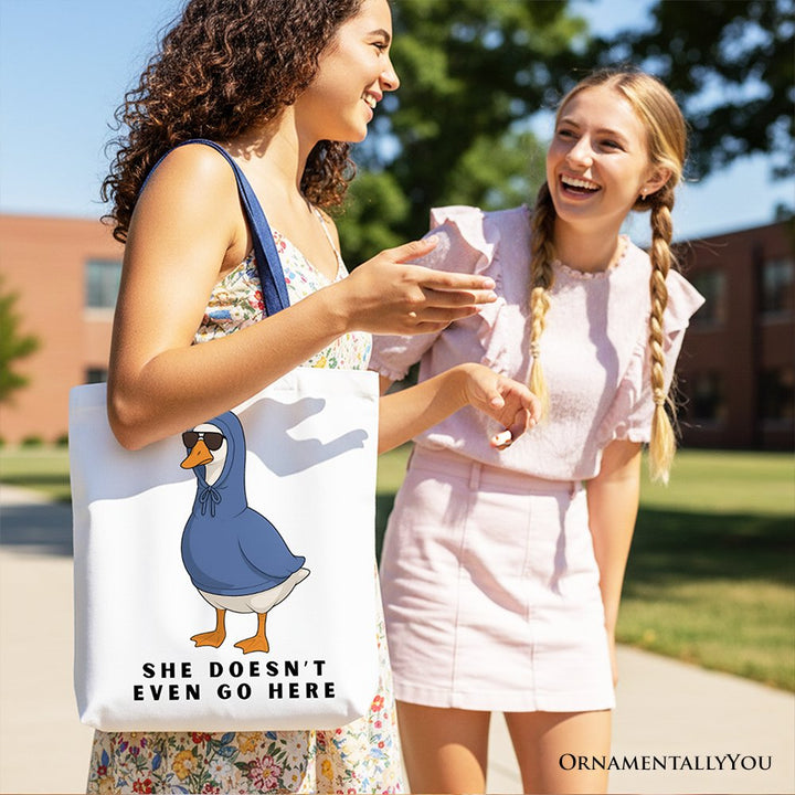 She Doesn’t Even Go Here Silly Goose Canvas Tote Bag, Mean Girls Funny Meme Gift Shopper Tote Bag OrnamentallyYou 
