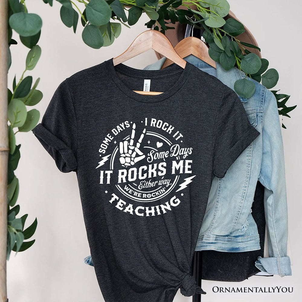 Some Days I Rock It Some Days It Rocks Me T-Shirt, Funny Tee for Fun Teachers T-Shirts OrnamentallyYou Gray XS 