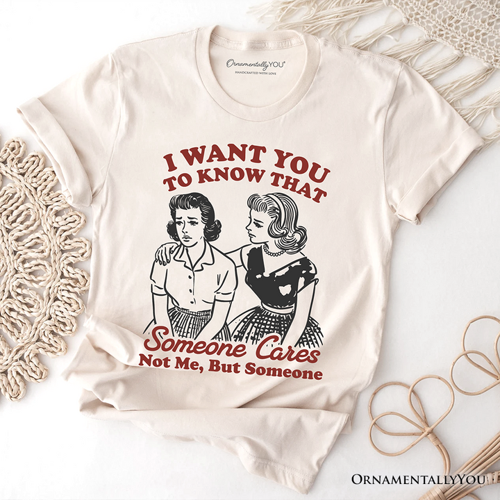 Someone Cares Retro Sarcastic T-Shirt, Funny Vintage Quote Tee