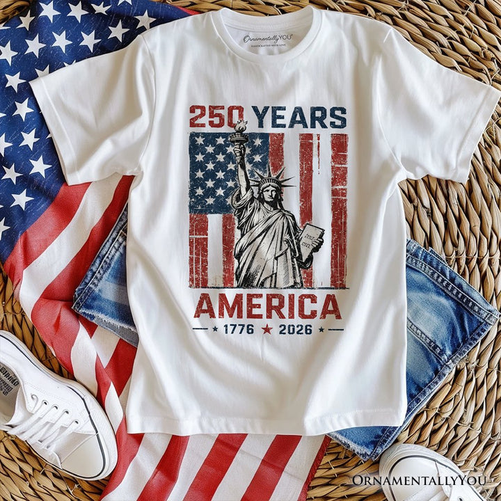 Statue of Liberty America Flag 250 Years T-Shirt, 4th of July USA Patriotic 1776–2026 Tee T-Shirts OrnamentallyYou White XS 