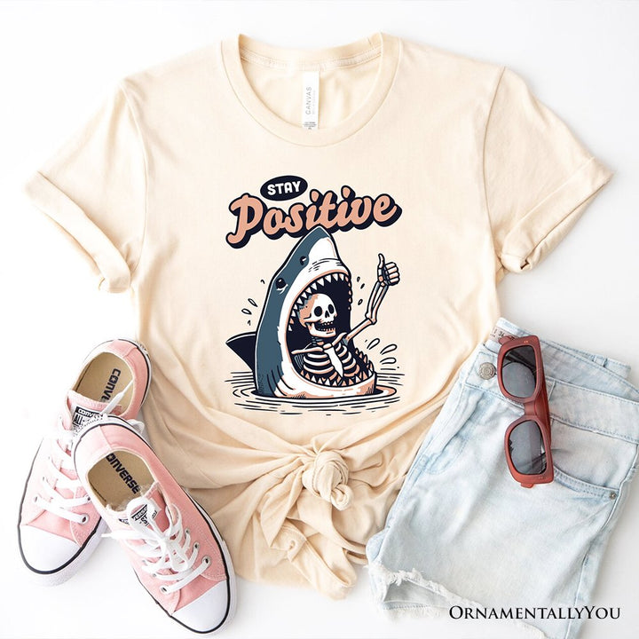 Stay Positive Funny Shark and Skeleton T-Shirt, Mental Health Motivational Tee T-Shirts OrnamentallyYou Natural XS 