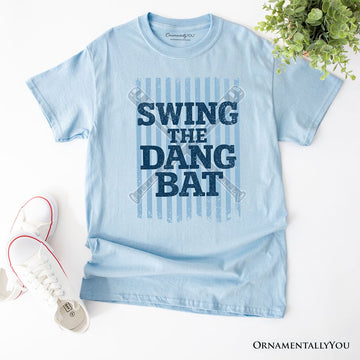 Swing The Dang Bat Softball Mama T-Shirt, Funny Sports Encouragement Tee T-Shirts OrnamentallyYou Light Blue XS 