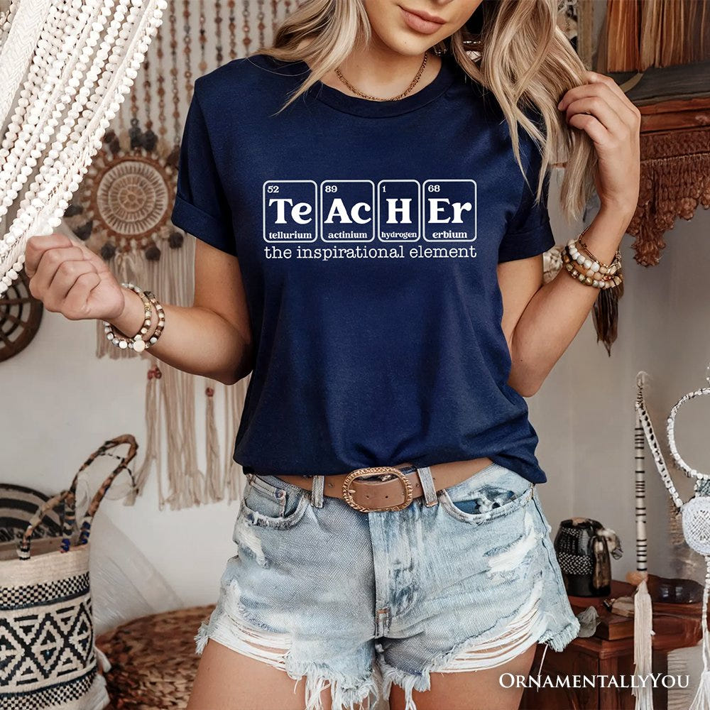 Teacher The Inspirational Element T-Shirt, Periodic Table Appreciation Tee T-Shirts OrnamentallyYou 