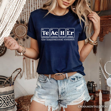 Teacher The Inspirational Element T-Shirt, Periodic Table Appreciation Tee T-Shirts OrnamentallyYou 