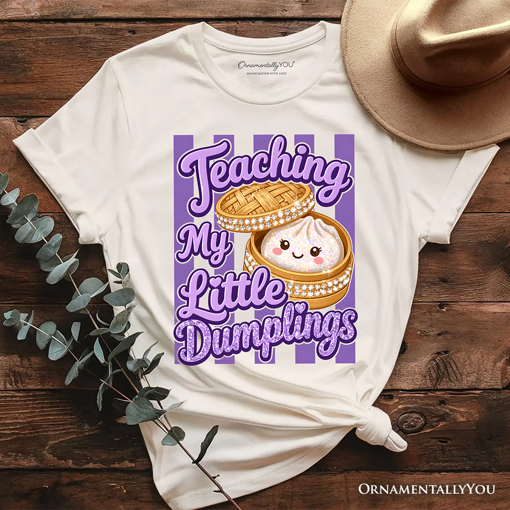 Teaching My Little Dumplings T-Shirt, Cute Teacher Kawaii Dumpling Tee