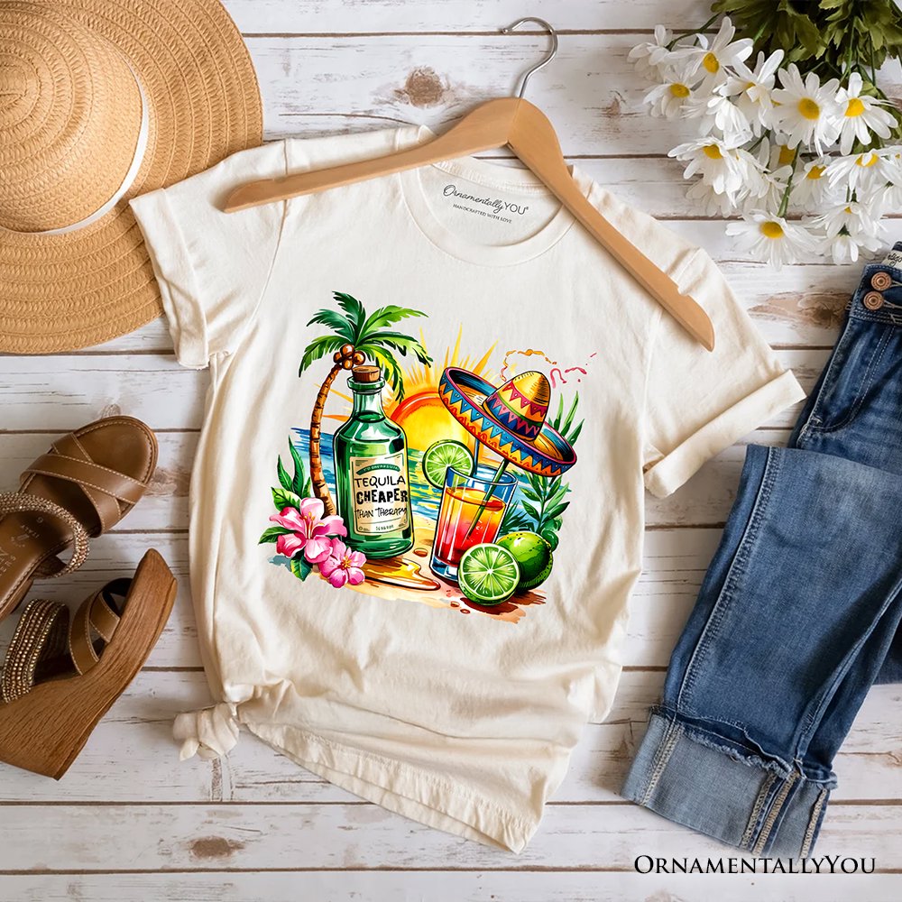 Tequila Cheaper Than Therapy Cinco De Mayo T-Shirt, Funny Beach Drink Tee T-Shirts OrnamentallyYou Natural XS 