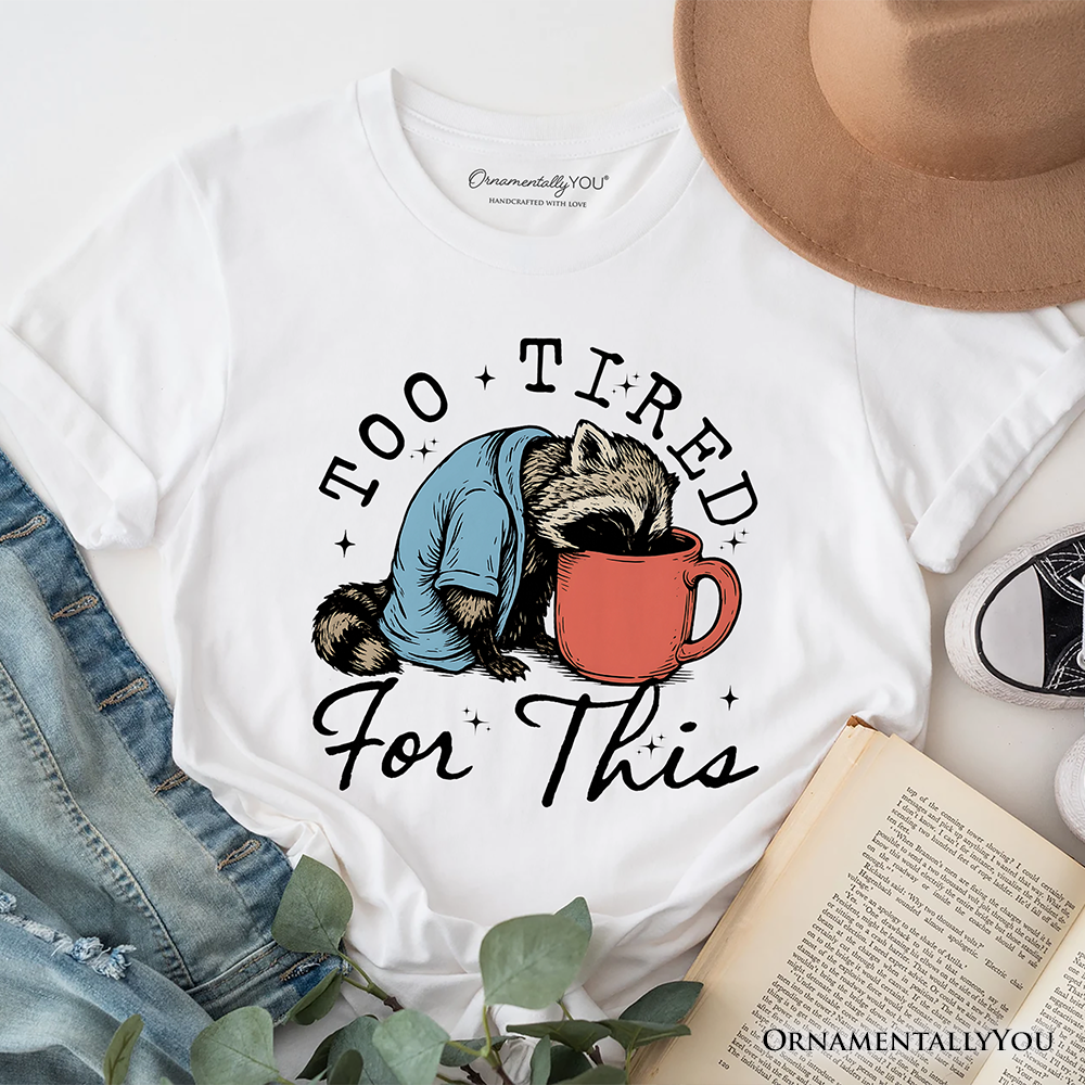 Too Tired For This Funny Raccoon T-Shirt, Retro Snarky Coffee Tee