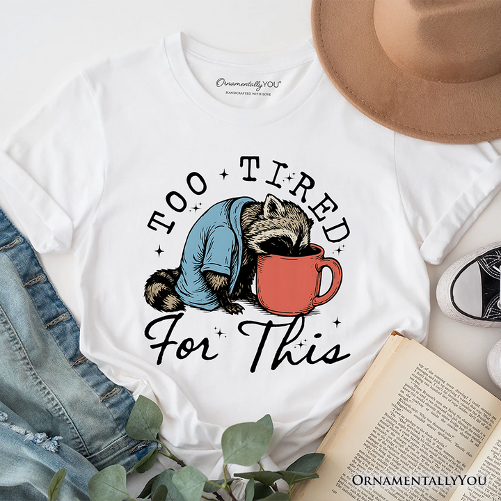 Too Tired For This Funny Raccoon T-Shirt, Retro Snarky Coffee Tee
