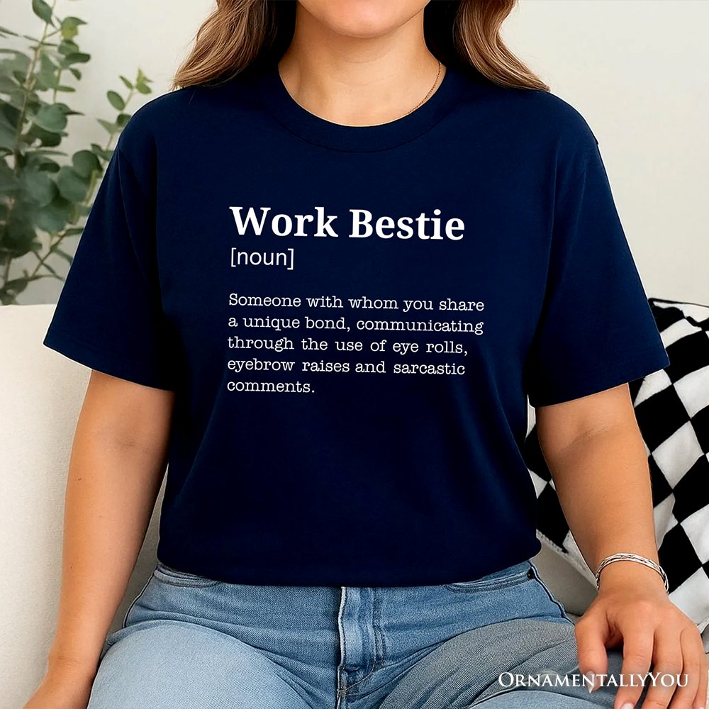 Work Bestie Definition T-Shirt, Funny Tee for Office Best Friends T-Shirts OrnamentallyYou 