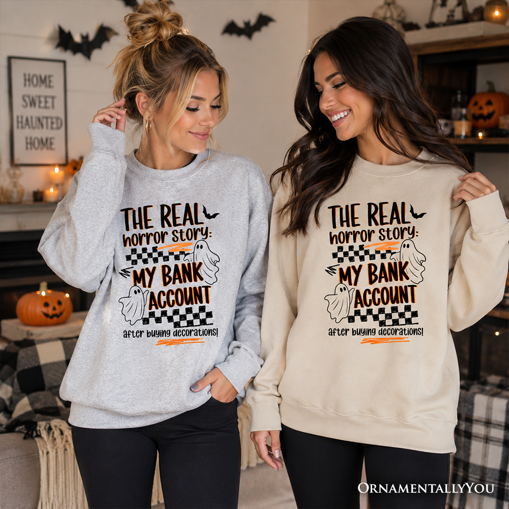 The Real Horror Story My Bank Account Sweatshirt, Funny Halloween Decor Shopping Sweater