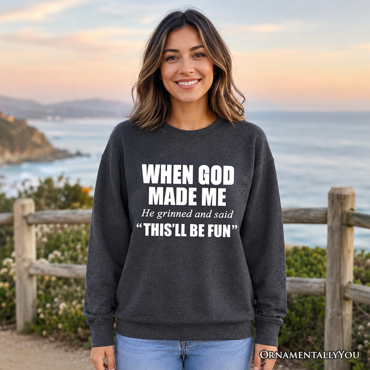 When God Made Me Christian Sweatshirt, Funny Faith Sweater