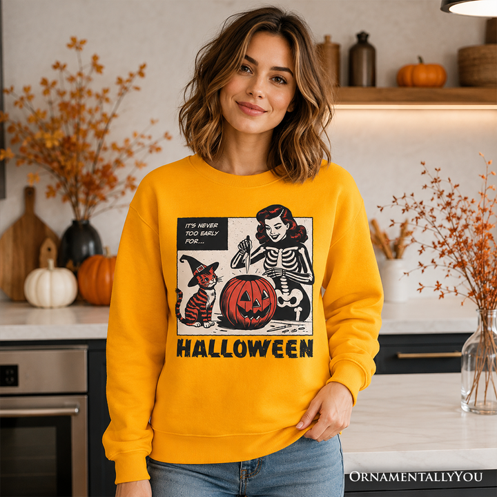 It's Never Too Early for Halloween Sweatshirt, Funny Retro Sweater for Sassy Women