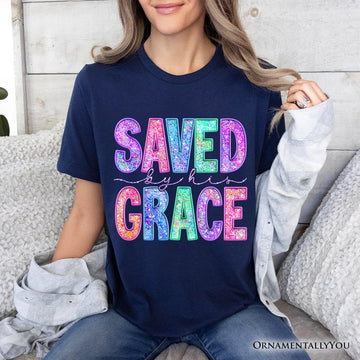 Saved By His Grace Printed Faux Sequin Christian T-Shirt, Religious Love Tee T-Shirts OrnamentallyYou 
