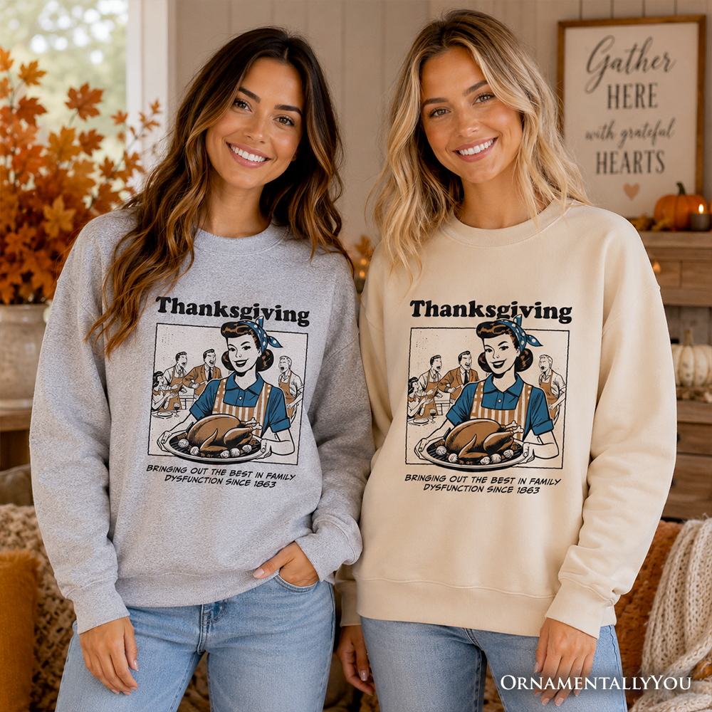 Thanksgiving Family Dysfunction Retro Sweatshirt, Funny Holiday Humor Sweater for Sarcastic Families