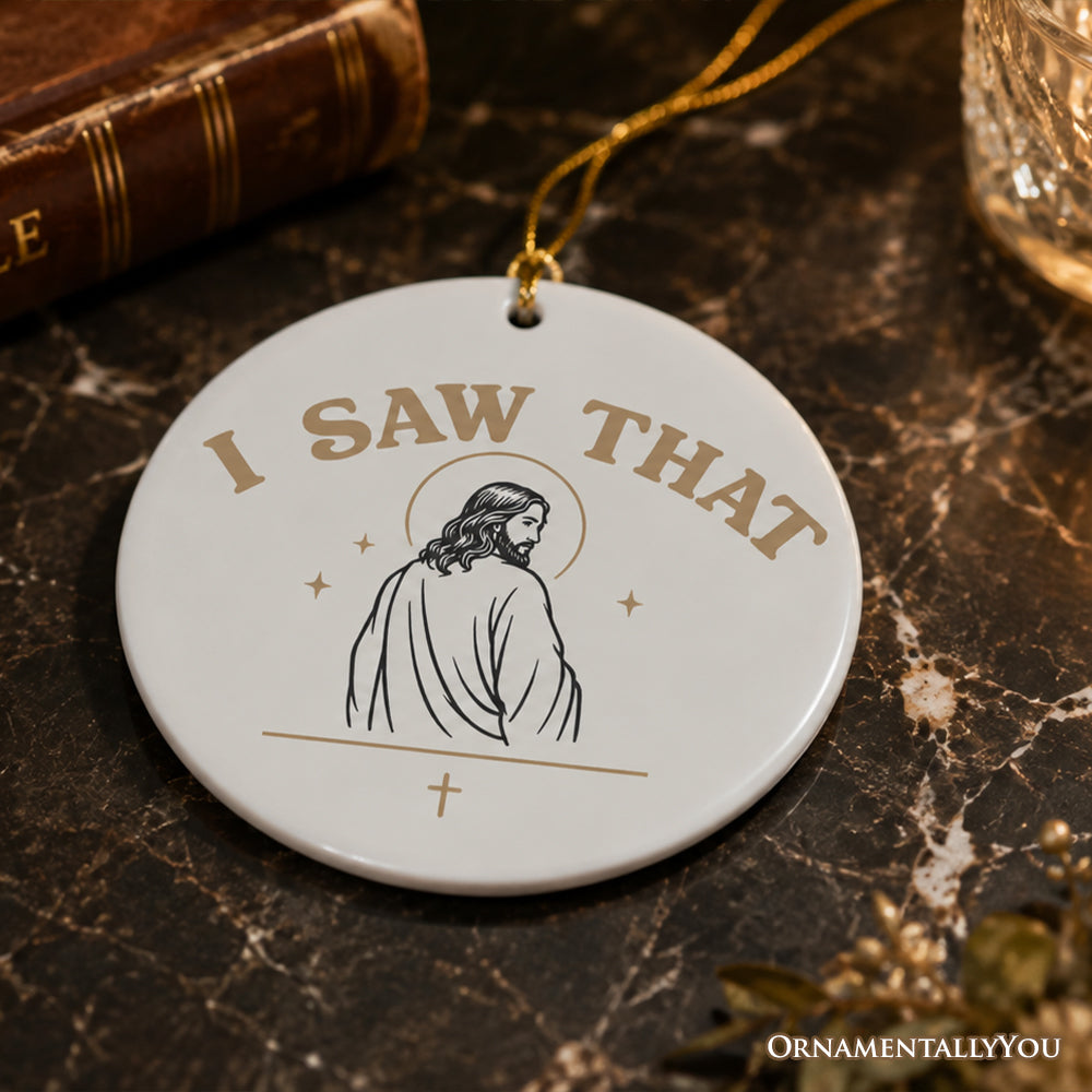 I Saw That Jesus Minimalist Art Ornament, Funny Religious Christmas Gift and Keepsake
