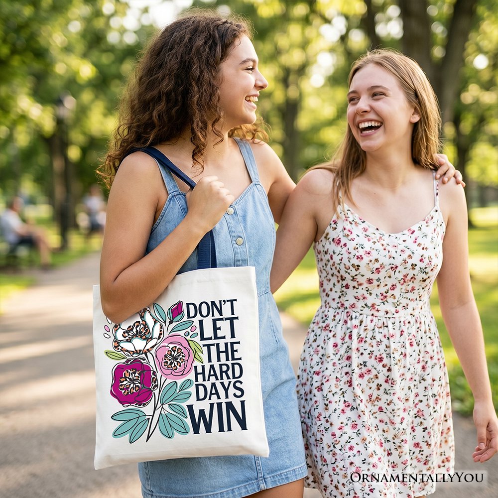 Don’t Let The Hard Days Win Mental Health Tote Bag, Floral Positive Affirmation Gift Shopper Tote Bag OrnamentallyYou 