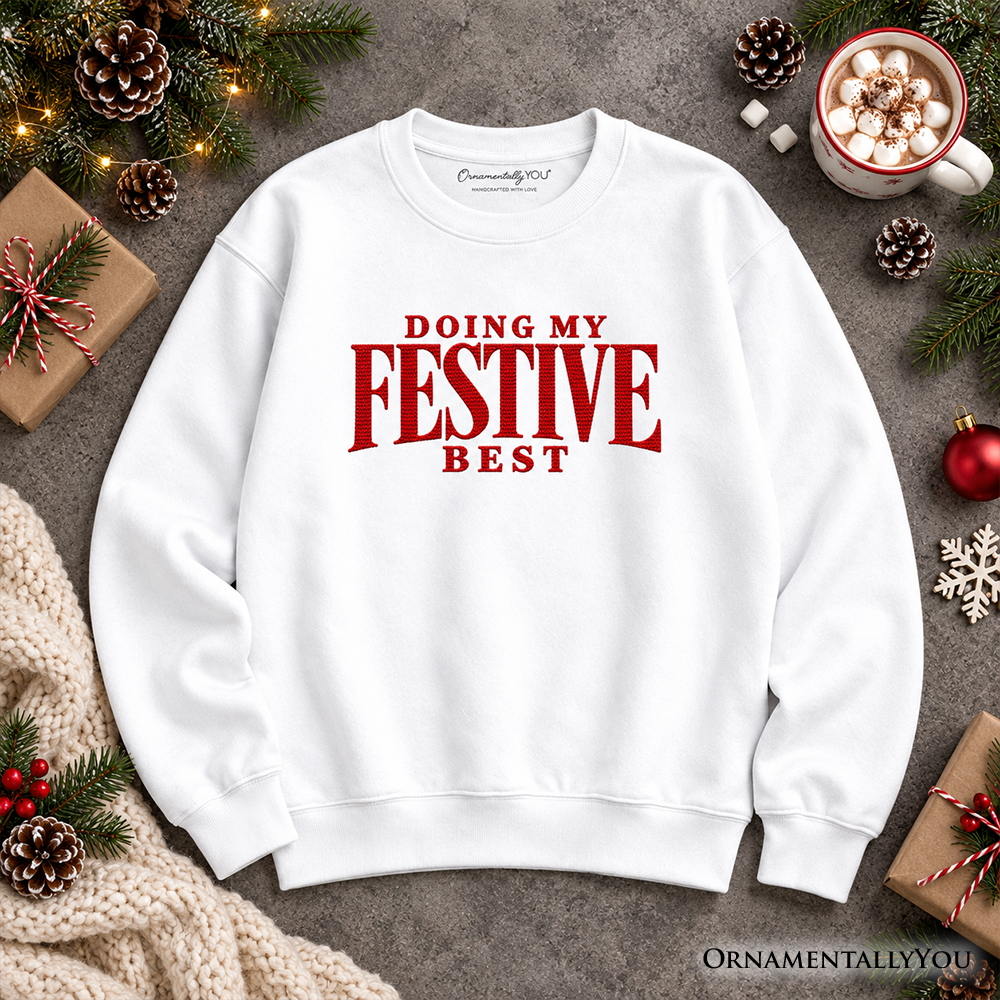 Doing My Festive Best Faux Cross Stitch Christmas Sweatshirt, Funny Holiday Quote Sweater