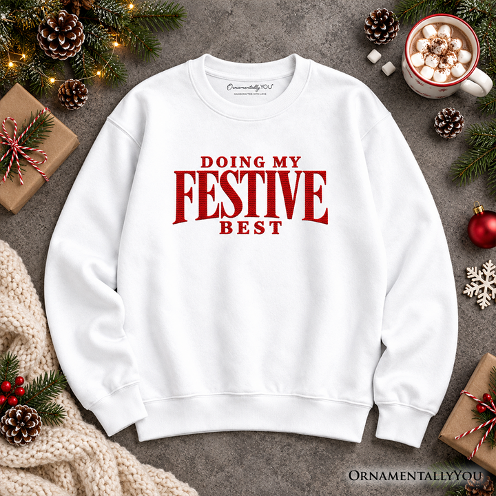 Doing My Festive Best Faux Cross Stitch Christmas Sweatshirt, Funny Holiday Quote Sweater