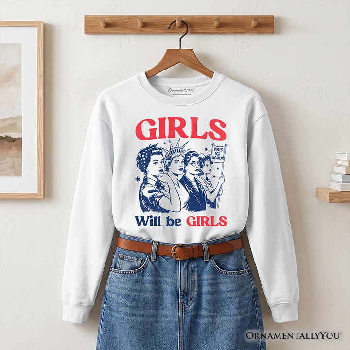 Girls Will Be Girls Patriotic Sweatshirt, 4th of July Vintage Feminist Sweater
