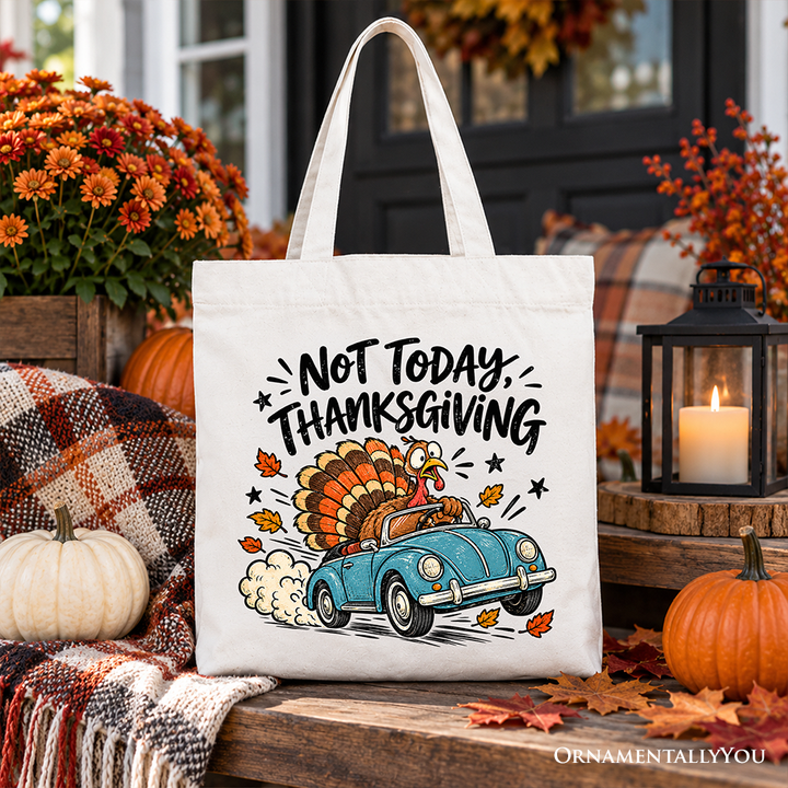 Not Today Thanksgiving Turkey Tote Bag, Funny Fall Road Trip Holiday Gift Shopper