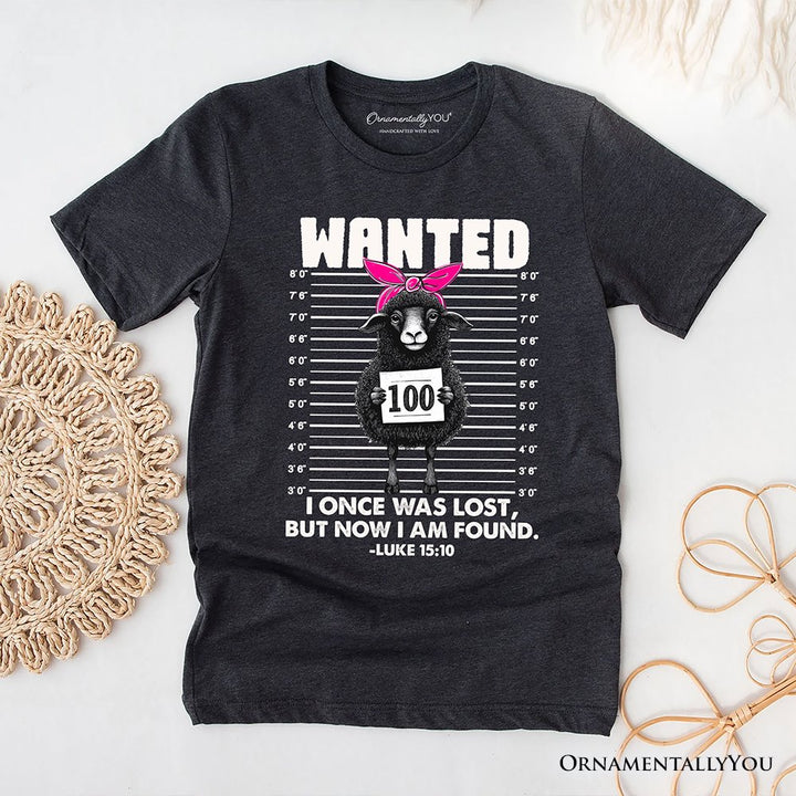 I Once Was Lost But Now I Am Found Luke 15:10 Christian T-Shirt, Wanted Black Sheep Tee T-Shirts OrnamentallyYou Dark Gray XS 