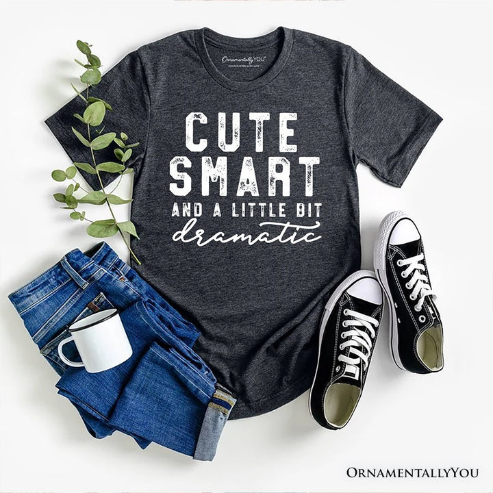 Cute Smart and a Little Bit Dramatic T-Shirt, Funny Minimalist Tee T-Shirts OrnamentallyYou Gray XS 