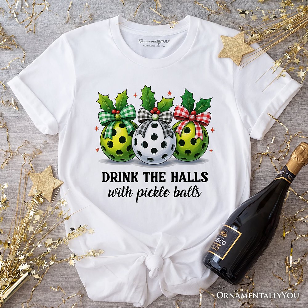 Drink The Halls with Pickle Balls T-Shirt, Funny Christmas Tee T-Shirts OrnamentallyYou White XS 