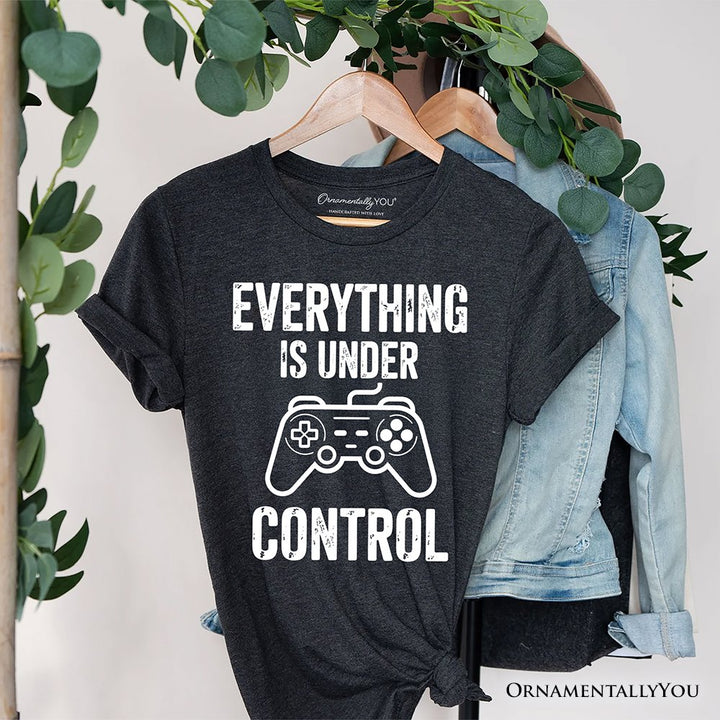 Everything Is Under Control Gamer T-Shirt, Funny Video Game Controller Tee T-Shirts OrnamentallyYou Dark Gray XS 