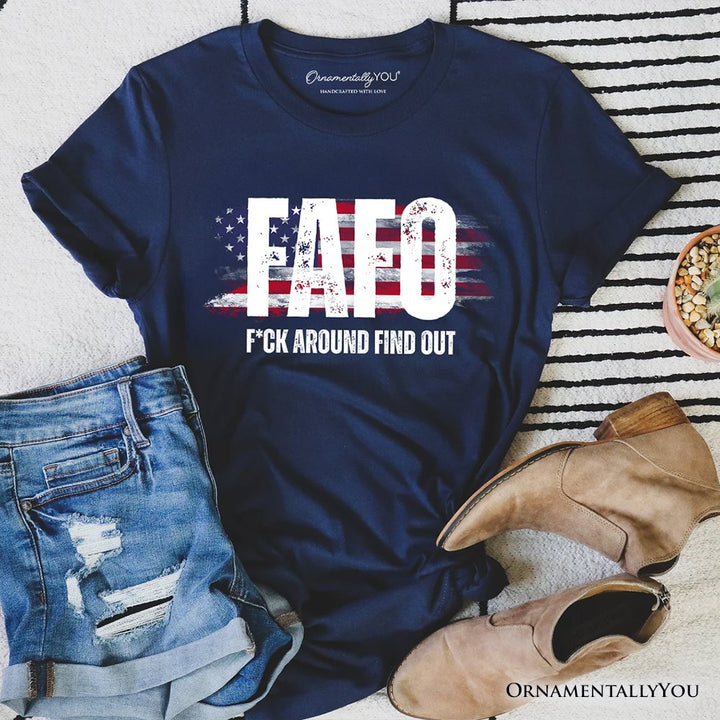 FAFO USA Flag T-Shirt, F Around Find Out Patriotic Humor Tee T-Shirts OrnamentallyYou Navy XS 