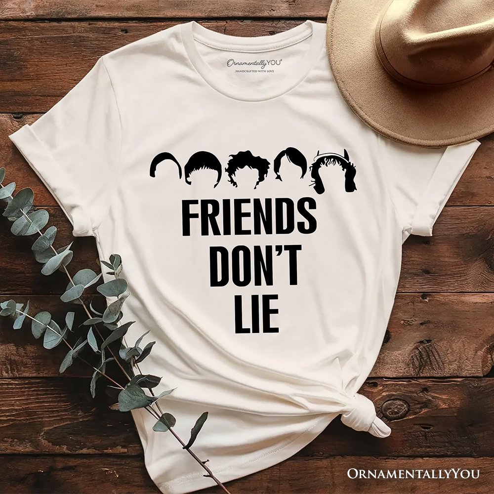 Friends Don’t Lie T-Shirt, Handmade Gift for Matching Daughter T-Shirts OrnamentallyYou 