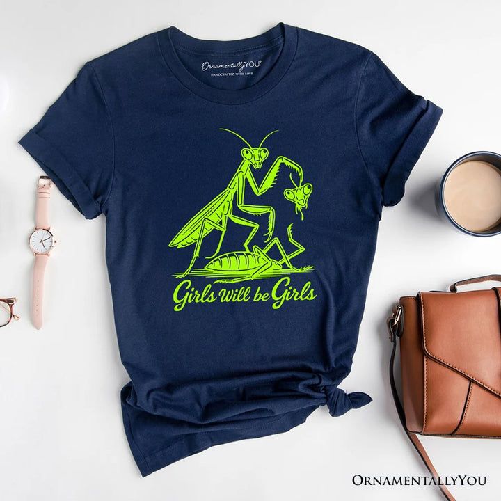 Girls Will Be Girls Mantis T-Shirt, Funny Feminist Bug Tee T-Shirts OrnamentallyYou Navy XS 