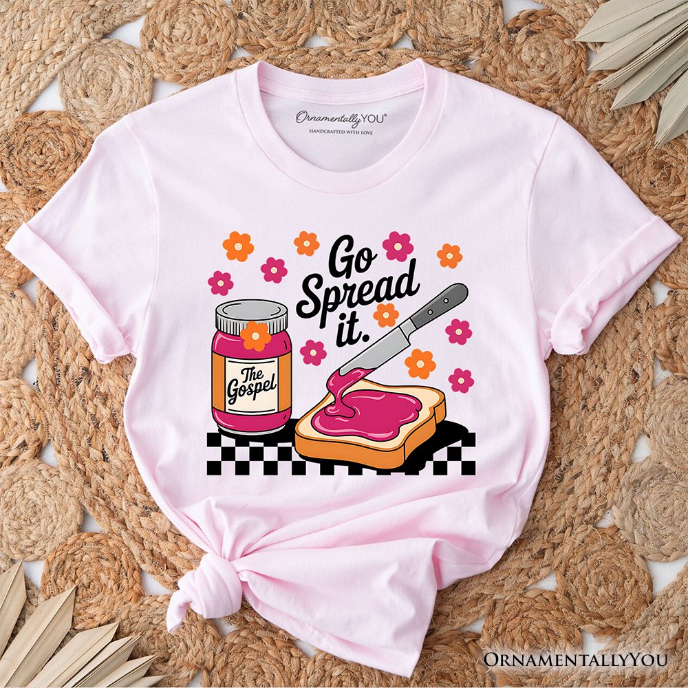 Go Spread It Christian T-Shirt, Cute Gospel Jam and Toast Tee T-Shirts OrnamentallyYou Soft Pink XS 