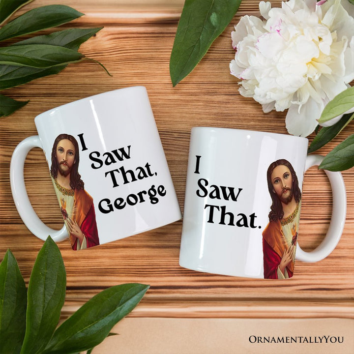 Jesus I Saw That Personalized Mug, Whimsical Christians Gift With Custom Name Personalized Ceramic Mug OrnamentallyYou 